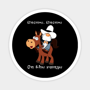 Gnome, gnome on the range Magnet